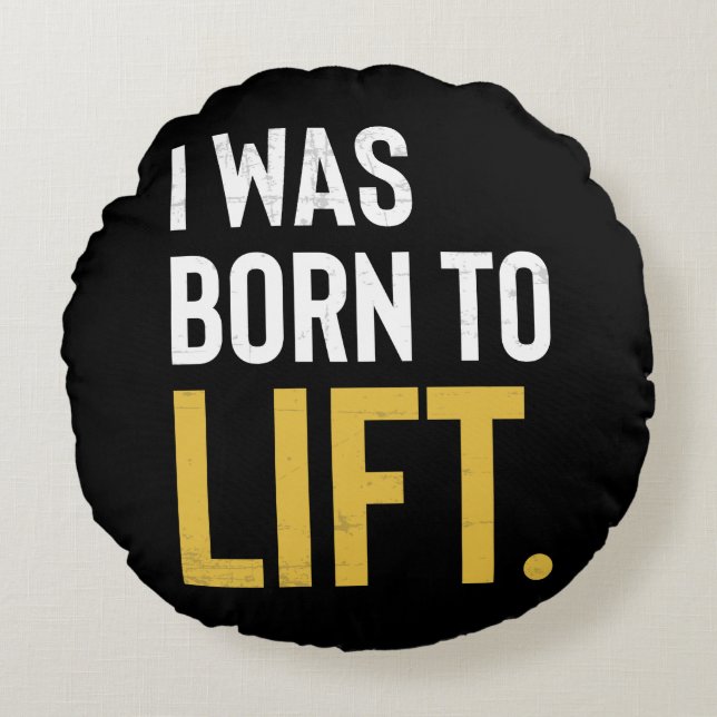 Fitness Workout Motivation Born To Lift Round Pillow (Front)