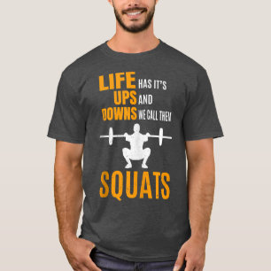 Fitness Workout Squat Eercise Humour Quote Saying T-Shirt