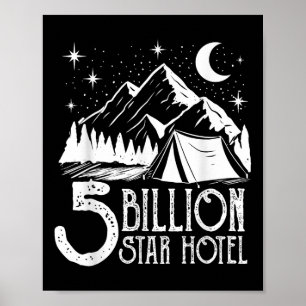 Five Billion Star Hotel Camping Lover Gift Poster
