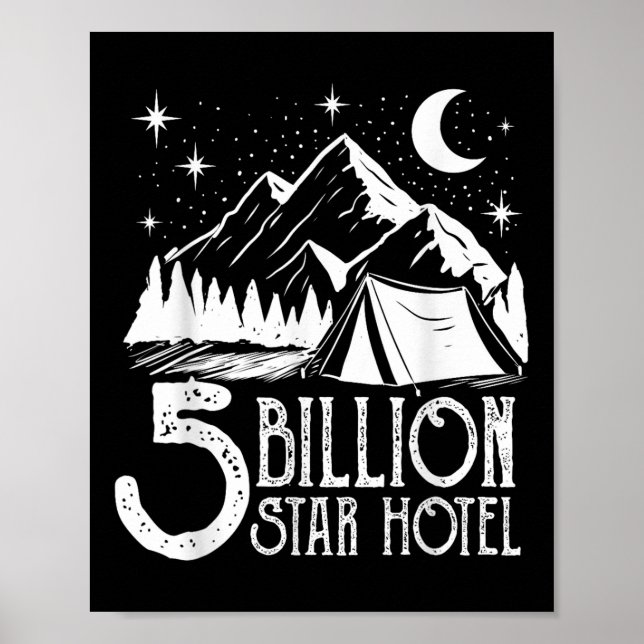 Five Billion Star Hotel Camping Lover Gift  Poster (Front)