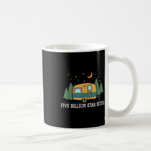 Five Billion Star Hotel Trailer - Camping Quote  Coffee Mug