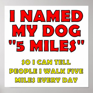 Five Mile Dog Funny Poster