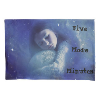 Five More Minutes quote pillowcase