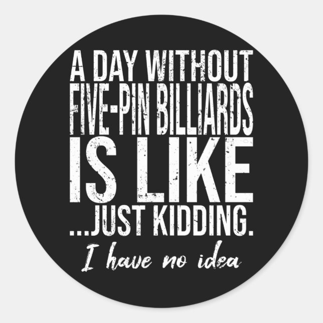 Five-Pin Billiards funny gift idea Classic Round Sticker (Front)