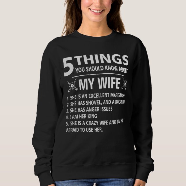 Five Things 5 Things You Should Know About My Wife Sweatshirt (Front)