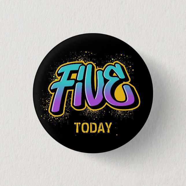 Five Today Birthday 3 Cm Round Badge 1 Inch Round Button (Front)