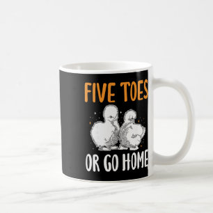Five Toes Or Go Home Silkie Chicken _1 Coffee Mug