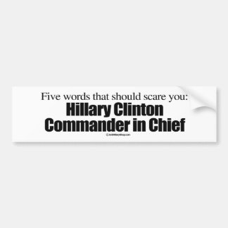 Five words that should scare you - Anti-Hillary -. Bumper Sticker