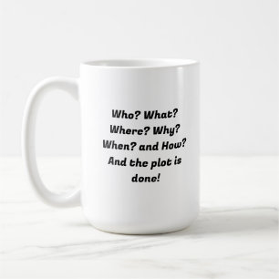 Five W's of writing. Coffee Mug