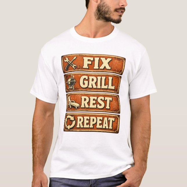 Fix Grill Rest Repeat Dad Handyman Grilling Relaxa T-Shirt (Front)