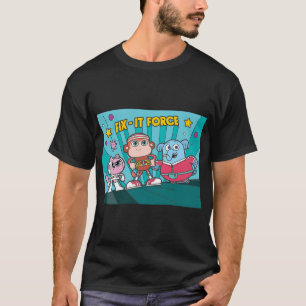 fix-it force chico bon bon T-Shirt