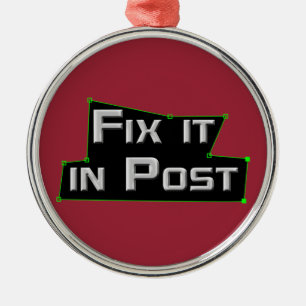 "Fix it in Post" VFX Ornament