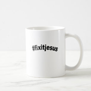 FIX IT JESUS.png Coffee Mug