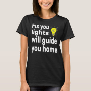 Fix You Lights Will Guide You Home    T-Shirt