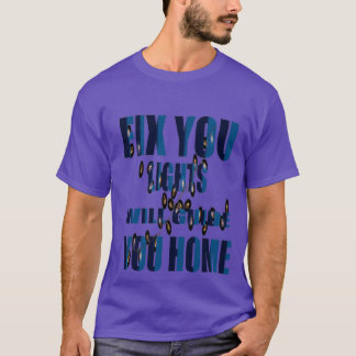 Fix You Lights Will Guide You Homedecor  (2) T-Shirt