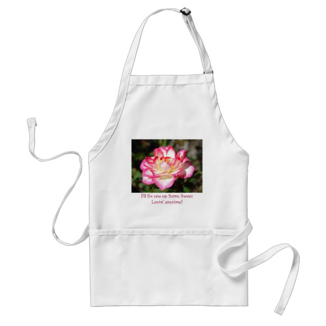 Fix You Up Some Sweet Lovin Anytime! apron rose (Front)