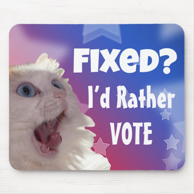 Fixed? I’d Rather Vote  Mouse Pad (Front)
