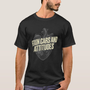 Fixin Cars and Attitudes Mechanic Dad Jokes Mainte T-Shirt