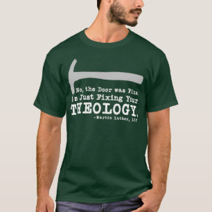 Fixing Your Theology Lutheran calvinist Luther T-Shirt