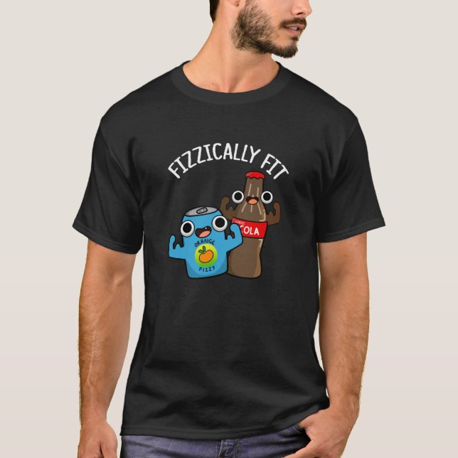 Fizzically Fit Funny Fizzy Cola Pun Dark BG T-Shirt (Front)