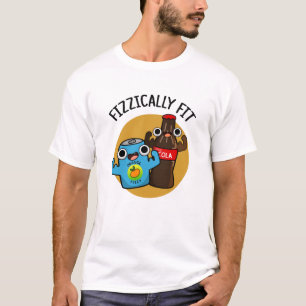 Fizzically Fit Funny Fizzy Cola Pun T-Shirt