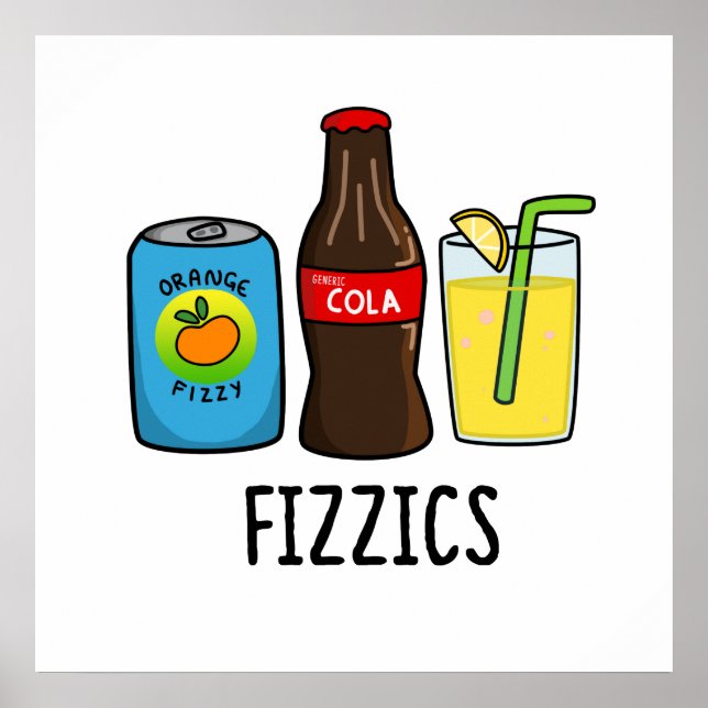 Fizzics Funny Fizzy Cola Drinks Pun Poster (Front)