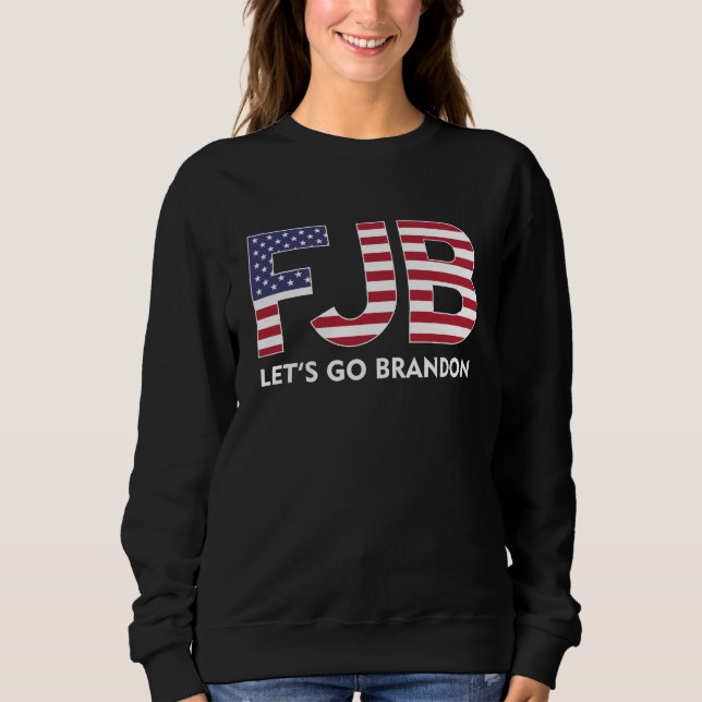 FJB Let's Go Brandon Sweatshirt (Front)