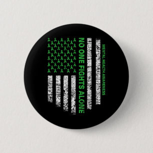 Flag Alone Mental Health Awareness No One Fights  2 Inch Round Button