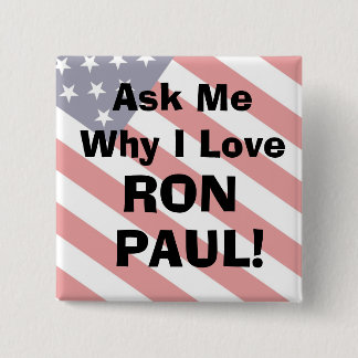 flag_bkg, Ask MeWhy I LoveRONPAUL!... - Customized 2 Inch Square Button