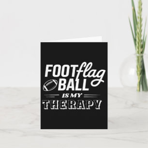 Flag Football Foot Flag Ball Is My Therapy Card