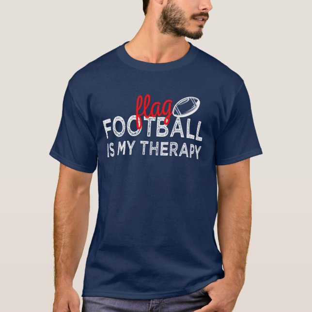 Flag Football Is My Therapy T-Shirt (Front)