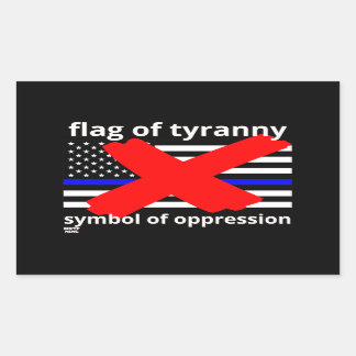 "FLAG OF TYRANNY" blue line flag police flag Sticker