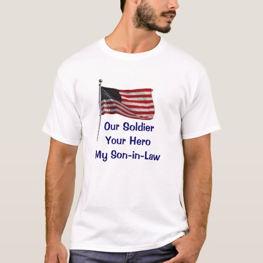 Flag, Our SoldierYour HeroMy Son-in-Law T-Shirt