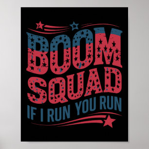 Flag Patriotic Usa 4th Of July Boom Squad If I Run Poster