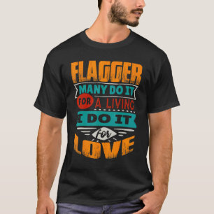 Flagger Quote I Am Echocardiographer For Love T-Shirt