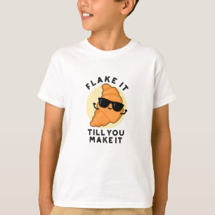 Flake It Till You Make It Funny Pastry Pun T-Shirt
