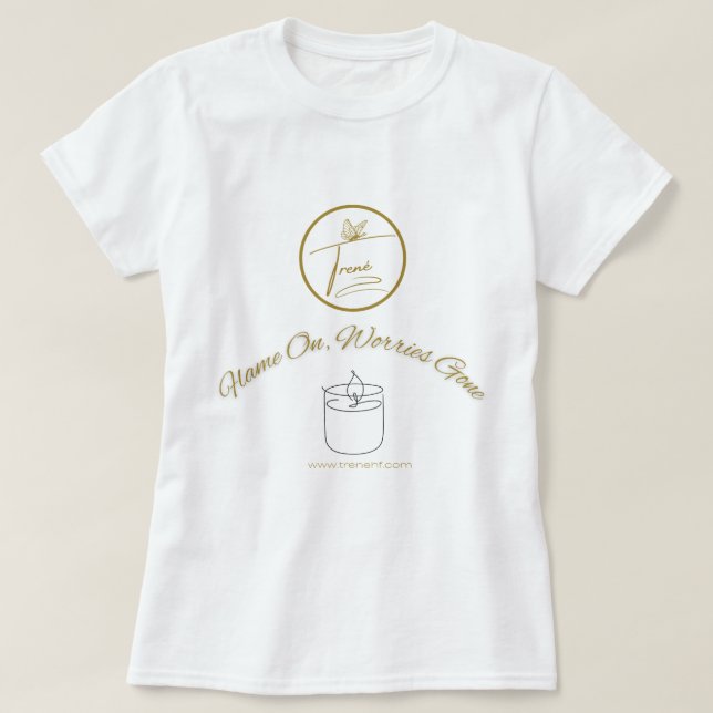 Flame On, Worries Gone Shirt (Design Front)