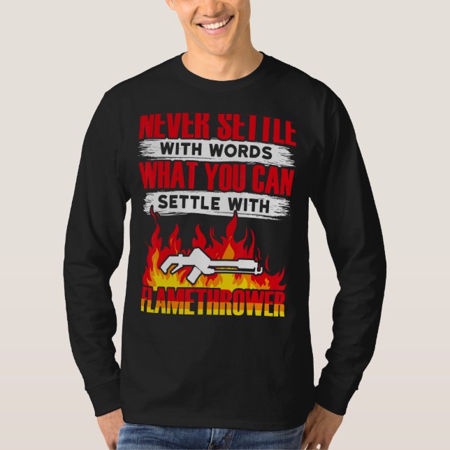 Flame Thrower   Flamethrower Hot Burn T-Shirt (Front)