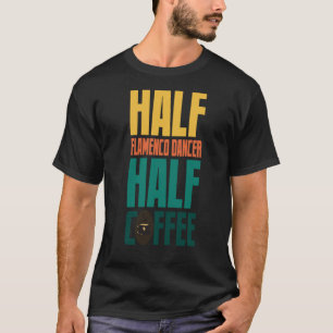 Flamenco For Coffee T-Shirt