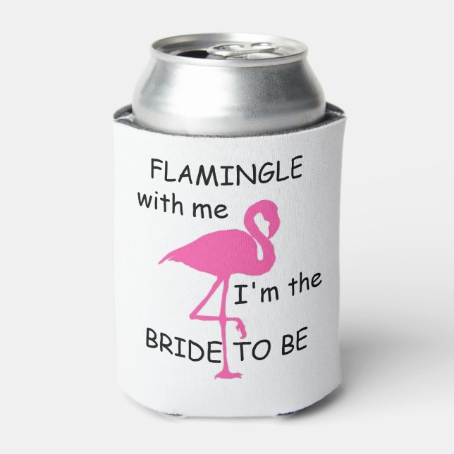 flamingle with me, I'm the bride to be can cooler (Can Front)