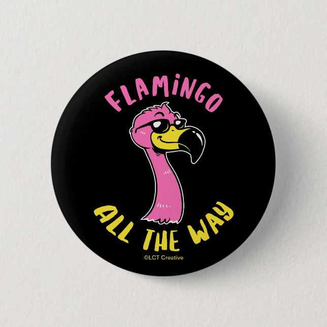 Flamingo All The Way 2 Inch Round Button (Front)