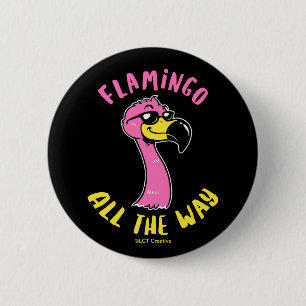 Flamingo All The Way 2 Inch Round Button