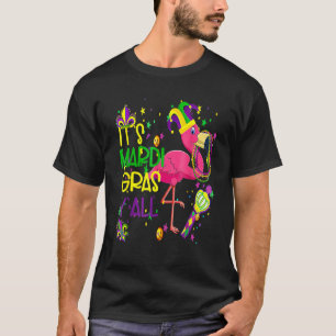 Flamingo Beads New Orleans Festival It's Mardi Gra T-Shirt