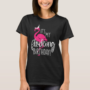 Flamingo Birthday It s My Flocking Birthday  Party T-Shirt