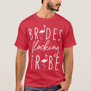 Flamingo Brides Flocking Tribe Funny Pink Bird Lov T-Shirt