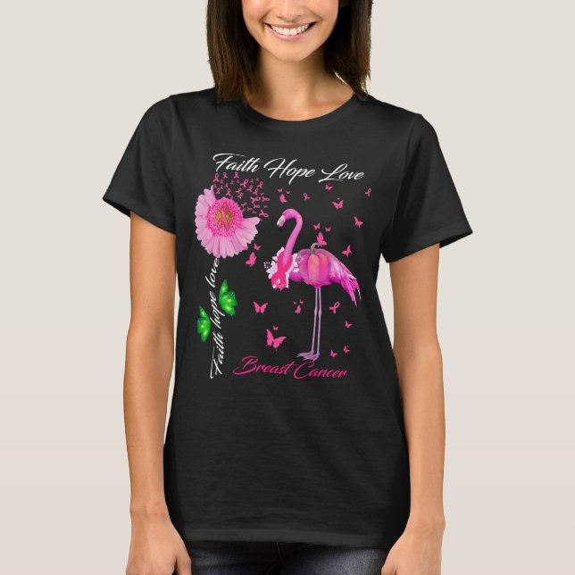 flamingo butterfly  Faith hope love breast cancer  T-Shirt (Front)