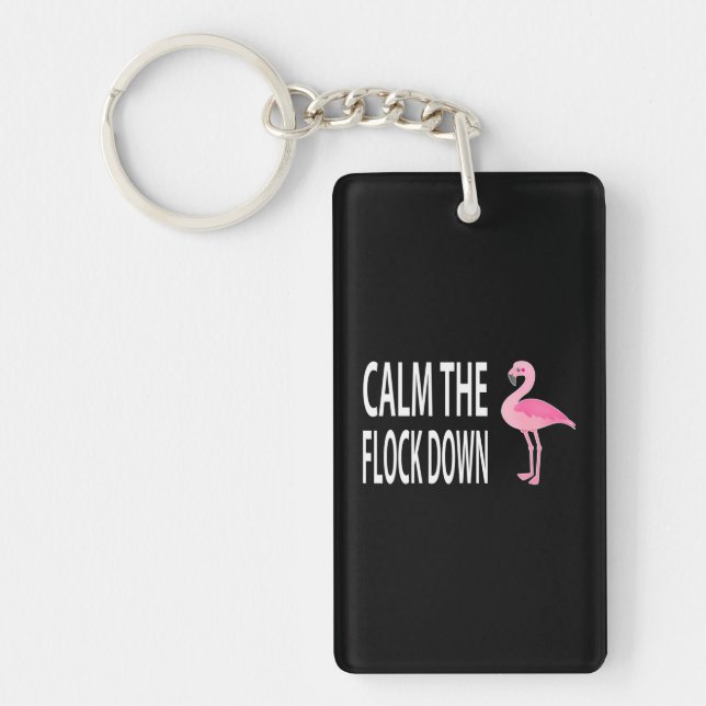 Flamingo Calm The Flock Down Funny Pink Bird Keychain (Front)