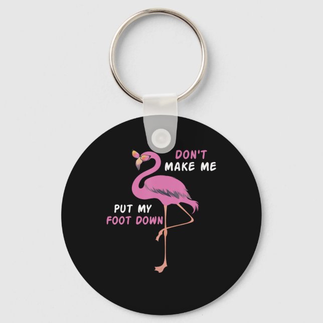 Flamingo | Flamingo With Glasses Dont Make Me Put Keychain (Front)