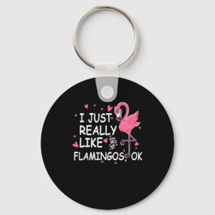 Flamingo Gift I Just Really Like Flamingo OK Keychain
