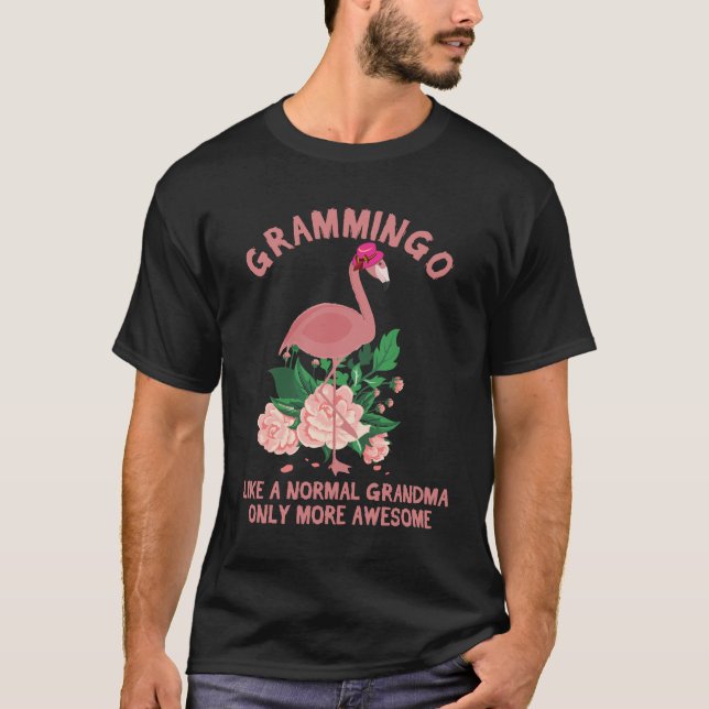Flamingo Grandmother like a normal grandma only mo T-Shirt (Front)